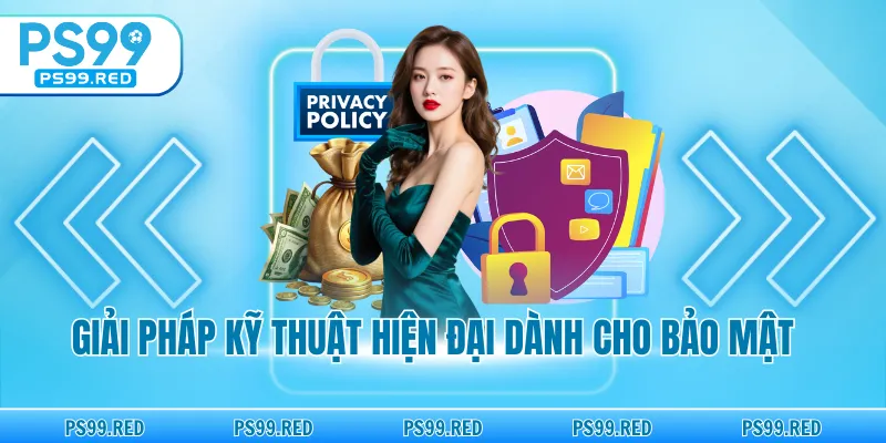 Giải pháp kỹ thuật hiện đại dành cho bảo mật