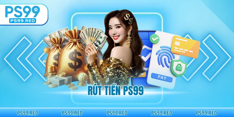 Rút tiền PS99